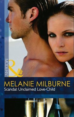 Scandal: Unclaimed Love-Child (Mills & Boon Modern) (eBook, ePUB) - Milburne, Melanie