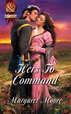 Hers To Command (Mills & Boon Superhistorical) (eBook, ePUB)