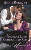 Notorious Lord, Compromised Miss (Mills & Boon Historical Undone) (eBook, ePUB)