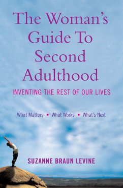 The Woman's Guide to Second Adulthood (eBook, ePUB) - Braun Levine, Suzanne