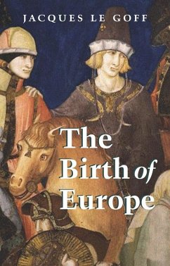 The Birth of Europe (eBook, PDF) - Le Goff, Jacques
