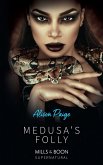 Medusa's Folly (Mills & Boon Spice) (eBook, ePUB)
