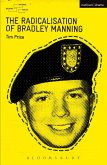 The Radicalisation of Bradley Manning (eBook, ePUB)