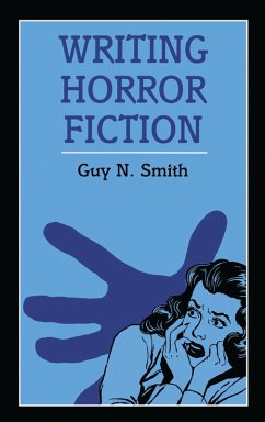 Writing Horror Fiction (eBook, ePUB) - Smith, Guy N.