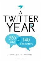 A Twitter Year (eBook, ePUB) - Bussmann, Kate