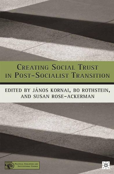 Creating Social Trust in Post-Socialist Transition (eBook, PDF) Creating Social Trust in Post-Socialist Transition (eBook, PDF)
