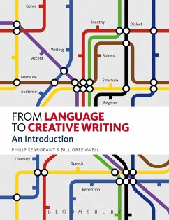 From Language to Creative Writing (eBook, ePUB) - Seargeant, Philip; Greenwell, Bill