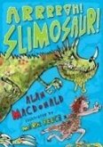 Arrrrgh! Slimosaur! (eBook, ePUB) Arrrrgh! Slimosaur! (eBook, ePUB)