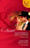 The Maverick's Virgin Mistress / Lone Star Seduction (eBook, ePUB)