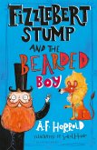 Fizzlebert Stump and the Bearded Boy (eBook, ePUB)