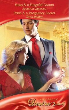 Vows & A Vengeful Groom / Pride & A Pregnancy Secret (eBook, ePUB) - Jameson, Bronwyn; Radley, Tessa