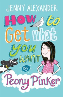 How To Get What You Want by Peony Pinker (eBook, ePUB) - Alexander, Jenny