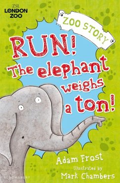 Run! The Elephant Weighs a Ton! (eBook, ePUB) - Frost, Adam