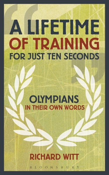 A Lifetime of Training for Just Ten Seconds (eBook, ePUB) A Lifetime of Training for Just Ten Seconds (eBook, ePUB)