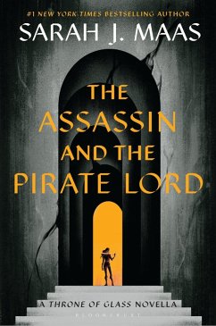 The Assassin and the Pirate Lord (eBook, ePUB) - Maas, Sarah J.