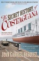 The Secret History of Costaguana (eBook, ePUB) The Secret History of Costaguana (eBook, ePUB)