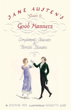 Jane Austen's Guide to Good Manners (eBook, ePUB) - Ross, Josephine; Webb, Henrietta