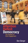 Attention Deficit Democracy (eBook, ePUB) Attention Deficit Democracy (eBook, ePUB)