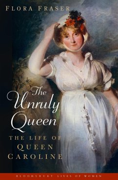 The Unruly Queen (eBook, ePUB) - Fraser, Flora