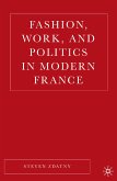 Fashion, Work, and Politics in Modern France (eBook, PDF)