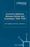Economic Relations Between Britain and Australia from the 1940s-196 (eBook, PDF)