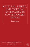 Cultural, Ethnic, and Political Nationalism in Contemporary Taiwan (eBook, PDF) Cultural, Ethnic, and Political Nationalism in Contemporary Taiwan (eBook, PDF)
