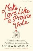 Make Love Like a Prairie Vole (eBook, ePUB)