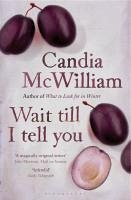 Wait Till I Tell You (eBook, ePUB) - McWilliam, Candia