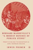 Bernard Mandeville&quote;s &quote;A Modest Defence of Publick Stews&quote; (eBook, PDF)