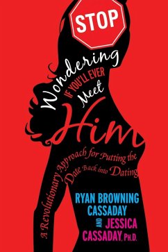 Stop Wondering If You'll Ever Meet Him (eBook, ePUB) - Cassaday, Ryan Browning; Cassaday, Jessica