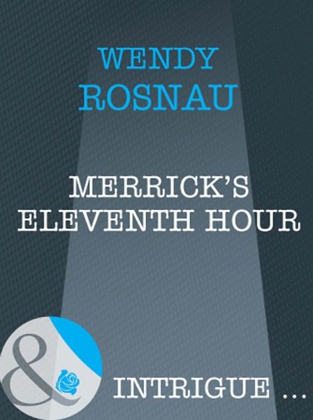 Merrick's Eleventh Hour (eBook, ePUB) Merrick's Eleventh Hour (eBook, ePUB)