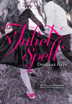 The Juliet Spell (eBook, ePUB) - Rees, Douglas