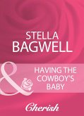 Having The Cowboy's Baby (eBook, ePUB) Having The Cowboy's Baby (eBook, ePUB)