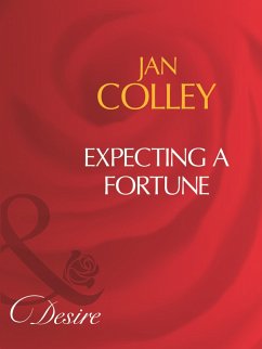 Expecting A Fortune (Mills & Boon Desire) (Dakota Fortunes, Book 5) (eBook, ePUB) - Colley, Jan