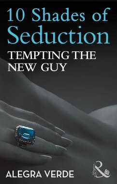 Tempting the New Guy (Mills & Boon Spice Briefs) (10 Shades of Seduction Series) (eBook, ePUB) - Verde, Alegra