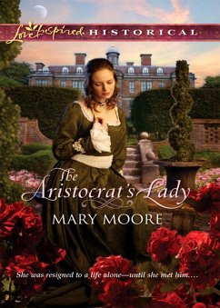 The Aristocrat's Lady (Mills & Boon Love Inspired Historical) (eBook, ePUB) - Moore, Mary