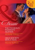 The Tycoon's Paternity Agenda / High-Society Seduction: The Tycoon's Paternity Agenda / High-Society Seduction (Mills & Boon Desire) (eBook, ePUB)