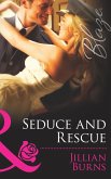 Seduce And Rescue (Mills & Boon Blaze) (eBook, ePUB)