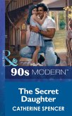The Secret Daughter (Mills & Boon Vintage 90s Modern) (eBook, ePUB)