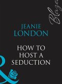 How To Host A Seduction (Mills & Boon Blaze) (eBook, ePUB)