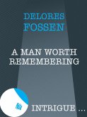 A Man Worth Remembering (eBook, ePUB) A Man Worth Remembering (eBook, ePUB)