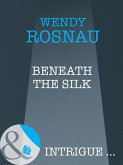 Beneath The Silk (Mills & Boon Intrigue) (eBook, ePUB)