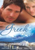 Greek Affairs: In His Bed: Sleeping with a Stranger / Blackmailed into the Greek Tycoon's Bed / Bedded by the Greek Billionaire (eBook, ePUB)