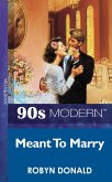 Meant To Marry (Mills & Boon Vintage 90s Modern) (eBook, ePUB)
