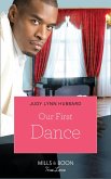 Our First Dance (Kimani Hotties, Book 31) (eBook, ePUB)