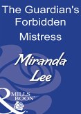 The Guardian's Forbidden Mistress (eBook, ePUB) The Guardian's Forbidden Mistress (eBook, ePUB)