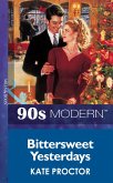 Bittersweet Yesterdays (Mills & Boon Vintage 90s Modern) (eBook, ePUB)