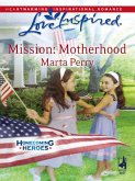 Mission: Motherhood (eBook, ePUB) Mission: Motherhood (eBook, ePUB)