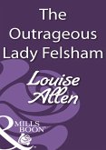The Outrageous Lady Felsham (eBook, ePUB) The Outrageous Lady Felsham (eBook, ePUB)
