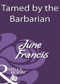 Tamed By The Barbarian (Mills & Boon Historical) (eBook, ePUB)